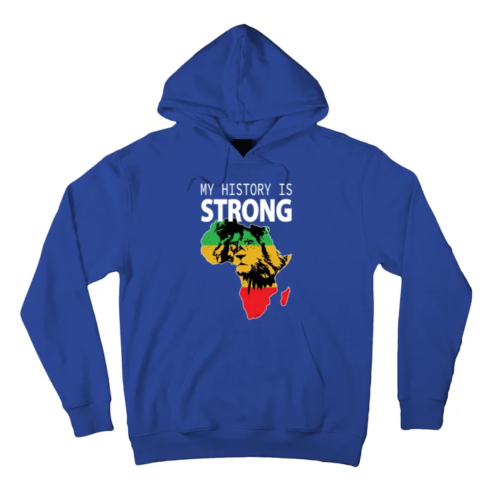 African Black Meaningful Gift My History Is Strong History Gift Hoodie