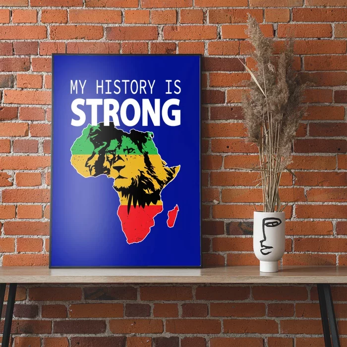 African Black Meaningful Gift My History Is Strong History Gift Poster