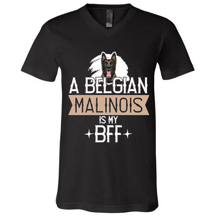 A Belgian Malinois Is My Bff Belgian Malinois Dog V-Neck T-Shirt