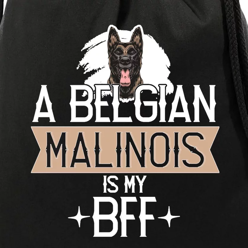 A Belgian Malinois Is My Bff Belgian Malinois Dog Drawstring Bag