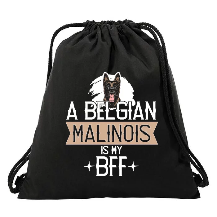 A Belgian Malinois Is My Bff Belgian Malinois Dog Drawstring Bag