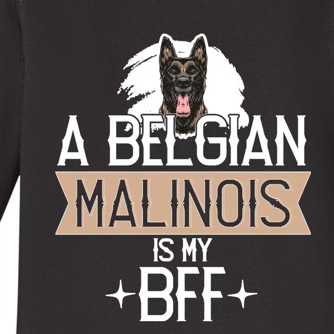 A Belgian Malinois Is My Bff Belgian Malinois Dog Baby Long Sleeve Bodysuit