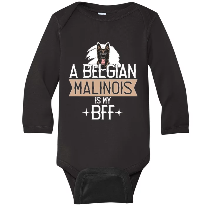 A Belgian Malinois Is My Bff Belgian Malinois Dog Baby Long Sleeve Bodysuit