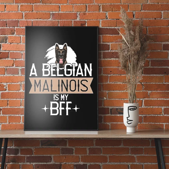 A Belgian Malinois Is My Bff Belgian Malinois Dog Poster