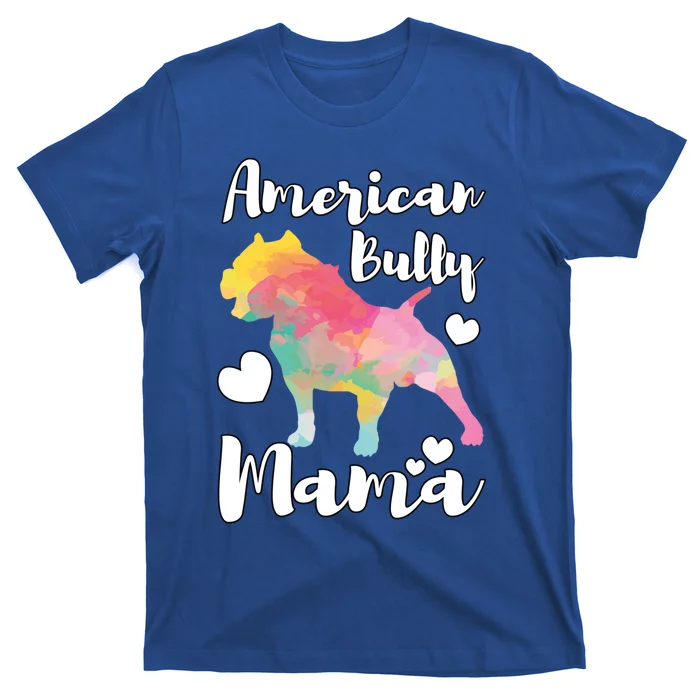 American Bully Mama Bulldog Owner Mom Cool Gift T-Shirt