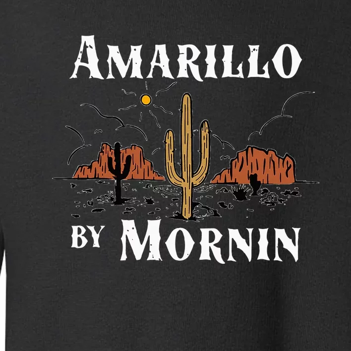 Amarillo By Morning Country Music Western Toddler Sweatshirt