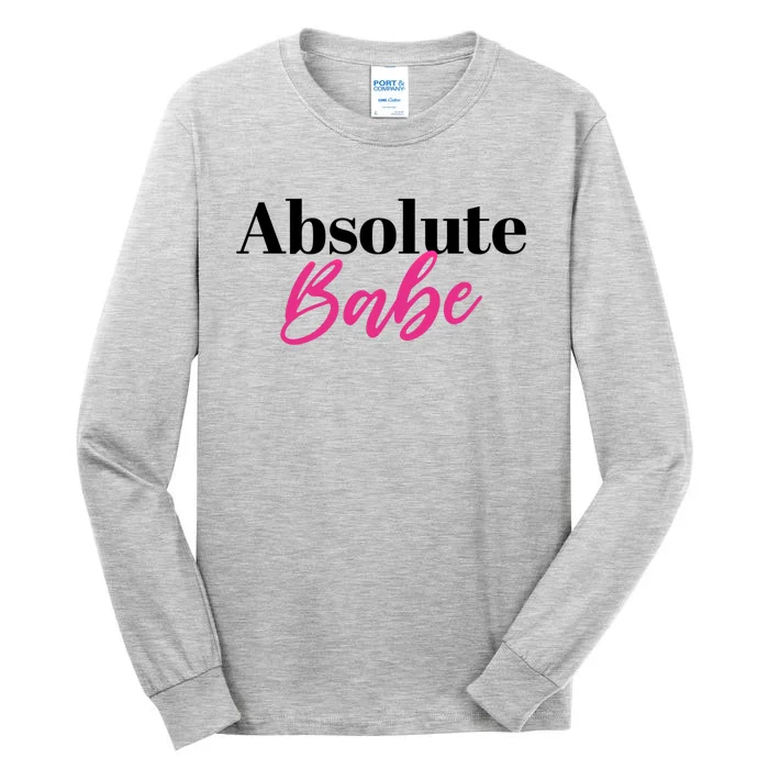 Absolute Babe Meaningful Gift Tall Long Sleeve T-Shirt