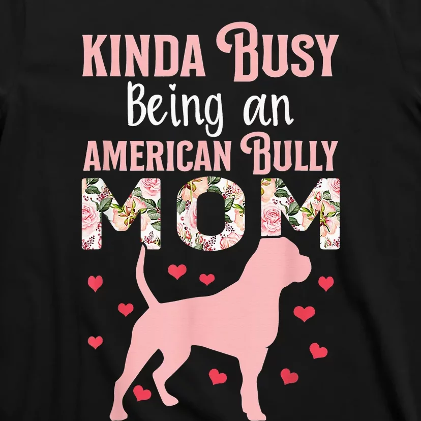 American Bully Mom Shirt Pitty Pitties Bulldog Mama Gift T-Shirt