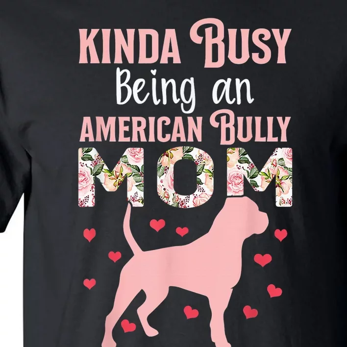 American Bully Mom Shirt Pitty Pitties Bulldog Mama Gift Tall T-Shirt