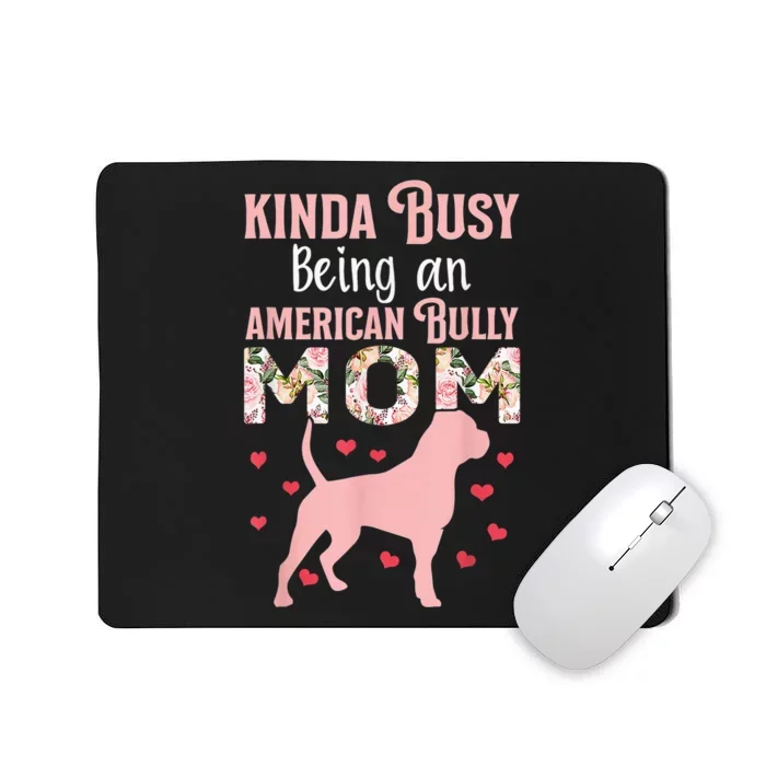 American Bully Mom Shirt Pitty Pitties Bulldog Mama Gift Mousepad