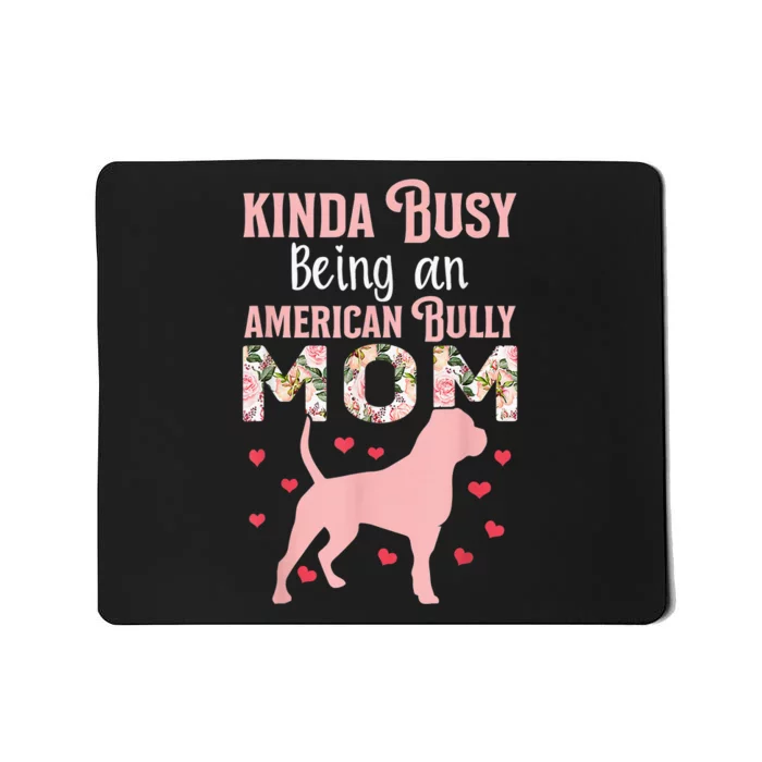 American Bully Mom Shirt Pitty Pitties Bulldog Mama Gift Mousepad