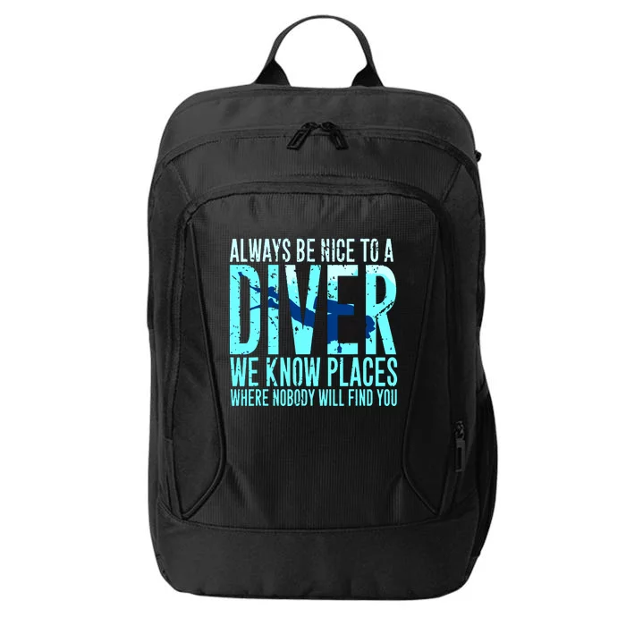 Always Be Nice To A Diver Scuba Diving Diver Gift City Backpack