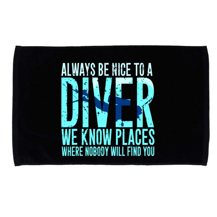 Always Be Nice To A Diver Scuba Diving Diver Gift Microfiber Hand Towel