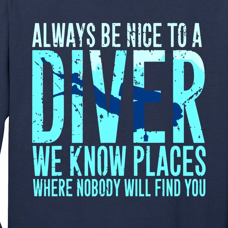 Always Be Nice To A Diver Scuba Diving Diver Gift Long Sleeve Shirt