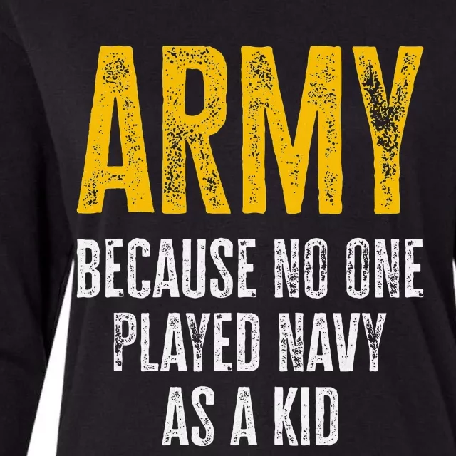 Army Because No One Played As A Funny Army Quote Womens Cotton Relaxed Long Sleeve T-Shirt