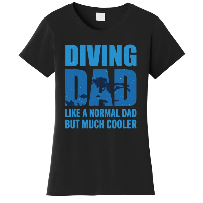 Always Be Nice To A Diver Scuba Diving Diver Gift For Fathers Day Women's T-Shirt