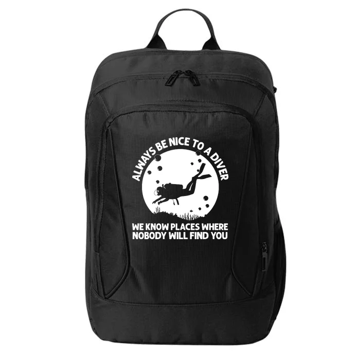 Always Be Nice To A Diver Scuba Diver Underwater Lover City Backpack