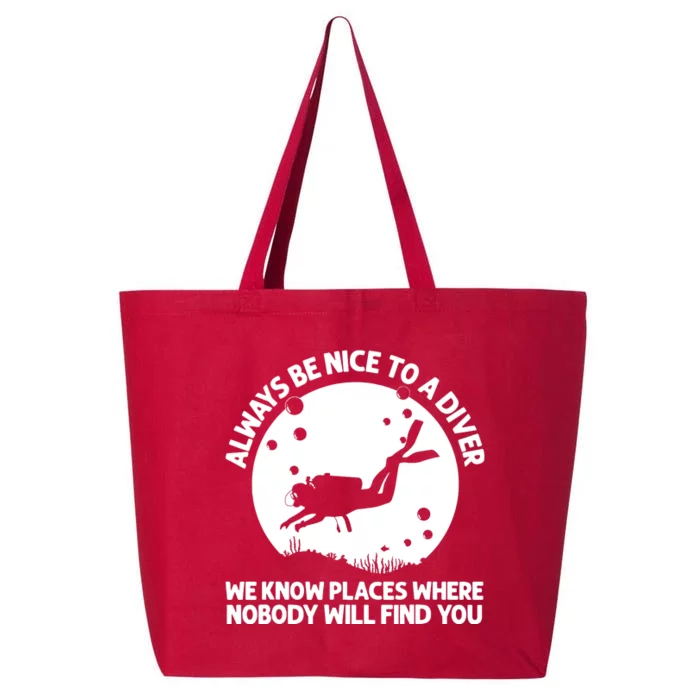 Always Be Nice To A Diver Scuba Diver Underwater Lover 25L Jumbo Tote