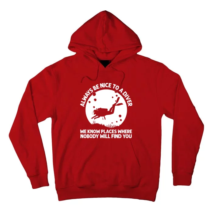 Always Be Nice To A Diver Scuba Diver Underwater Lover Tall Hoodie