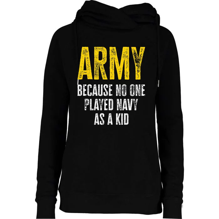 Army Because No One Played Womens Funnel Neck Pullover Hood