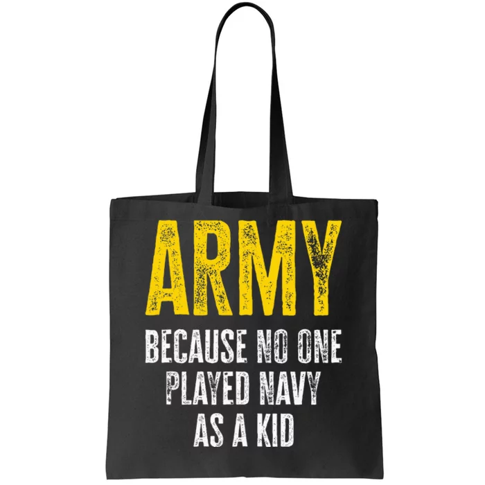 Army Because No One Played Tote Bag