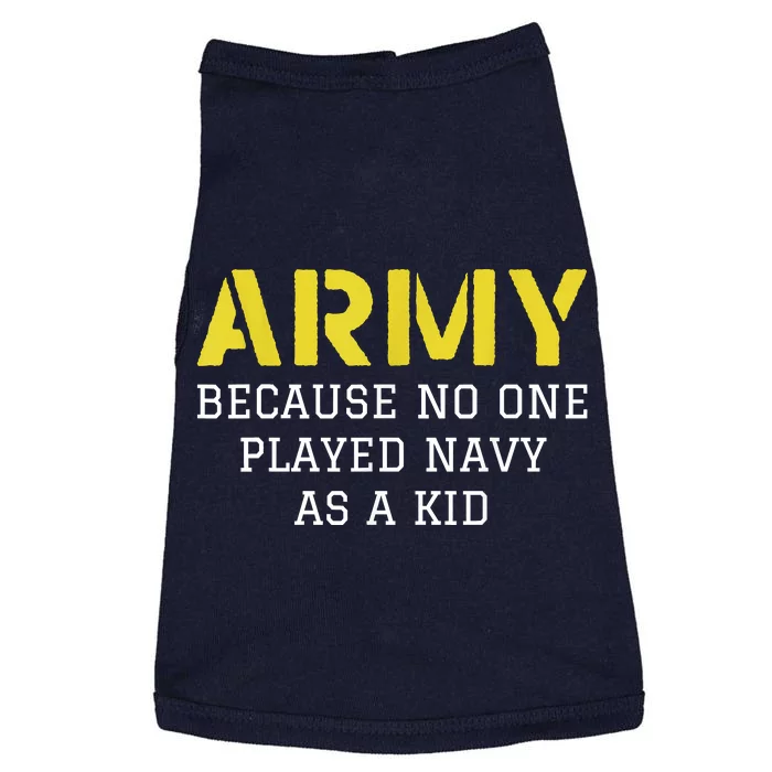 Army Because No One Ever Played Navy Funny Military Doggie Tank