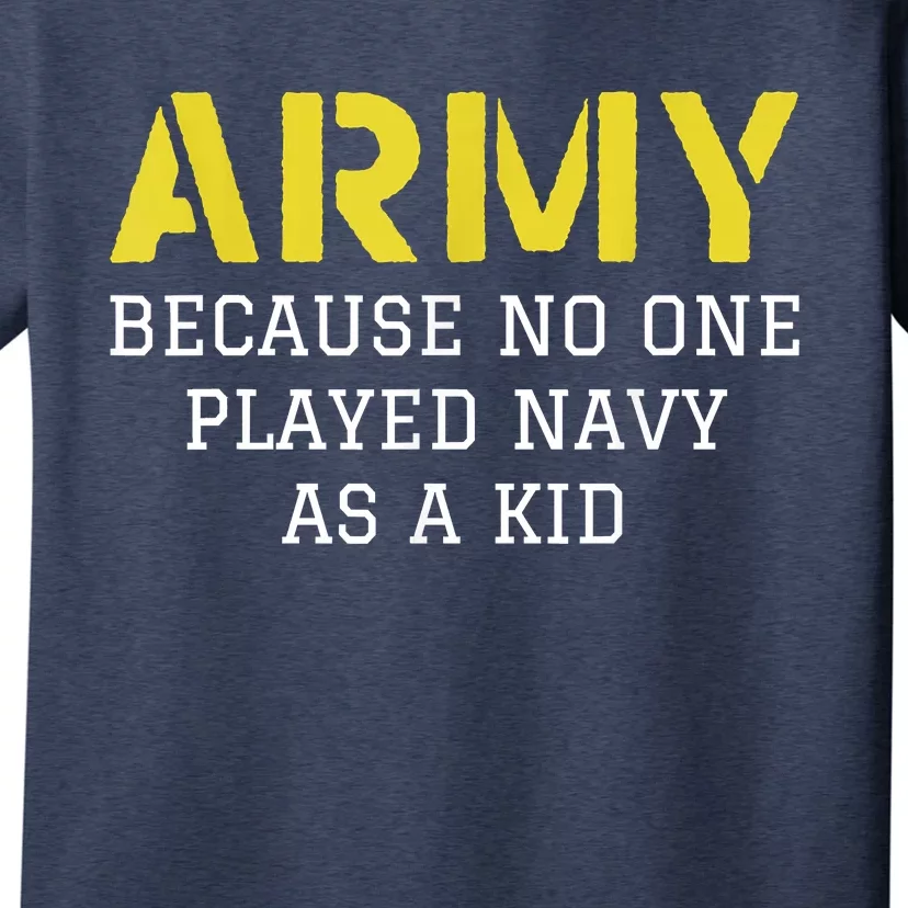 Army Because No One Ever Played Navy Funny Military T-Shirt