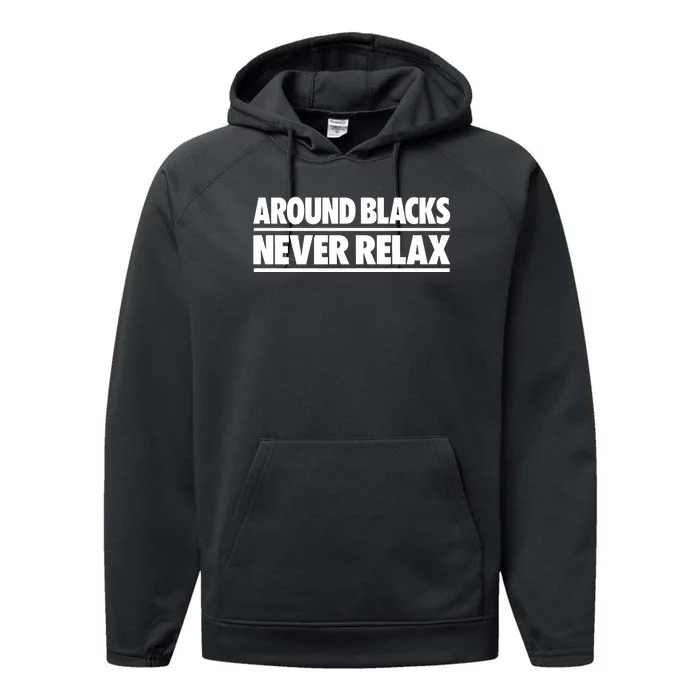 Around Blacks Never Relax Performance Fleece Hoodie