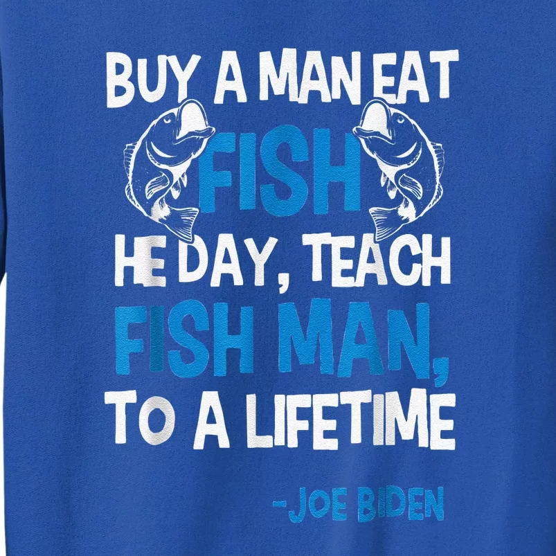 Anti Biden Political Impeach Biden Buy A Man Eat Fish Tall Sweatshirt