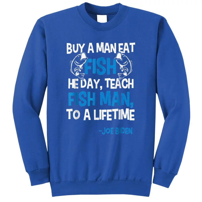 Anti Biden Political Impeach Biden Buy A Man Eat Fish Tall Sweatshirt