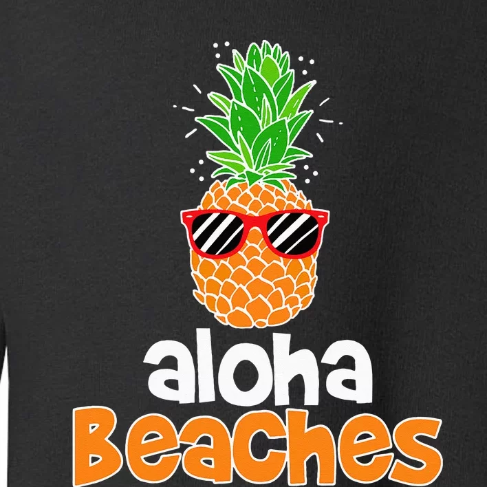 Aloha Beaches Pineapple Sunglasses Hawaiian Yall Vacation Toddler Sweatshirt