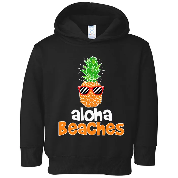 Aloha Beaches Pineapple Sunglasses Hawaiian Yall Vacation Toddler Hoodie