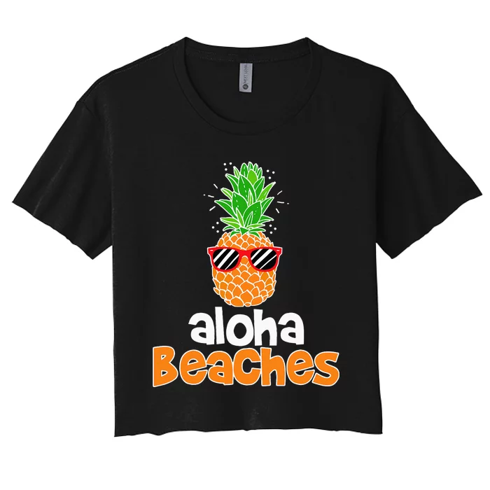 Aloha Beaches Pineapple Sunglasses Hawaiian Yall Vacation Women's Crop Top Tee