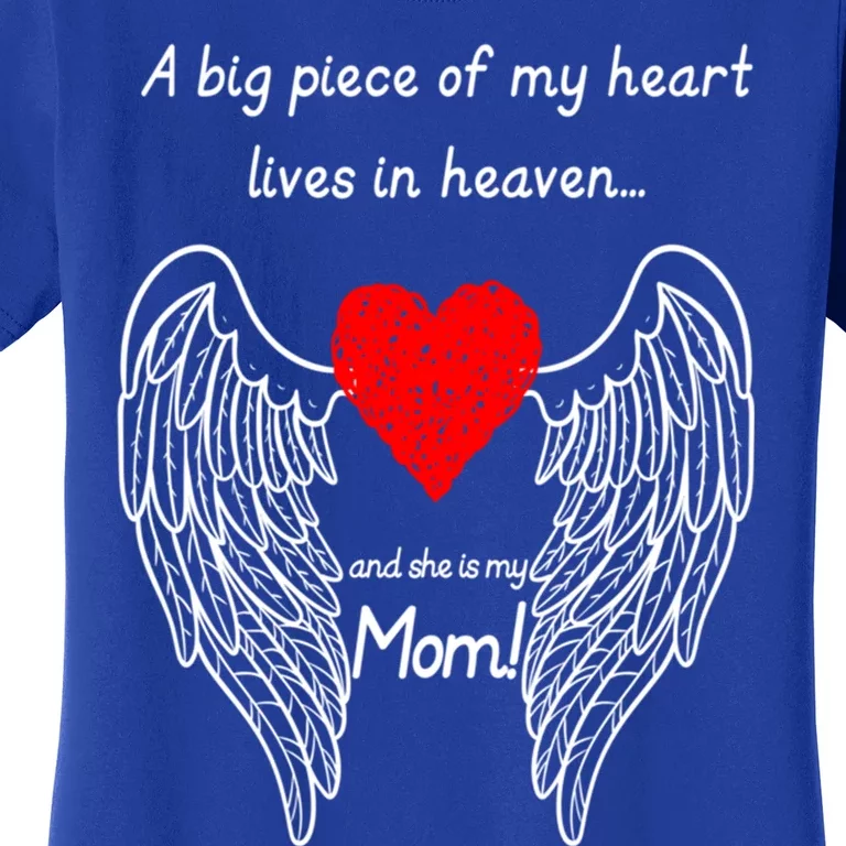 A Big Piece Of My Heart Lives In Heaven She Is My Mom Cool Gift Women's T-Shirt