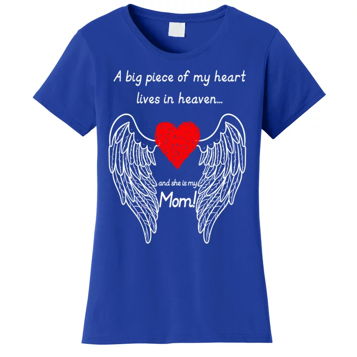 A Big Piece Of My Heart Lives In Heaven She Is My Mom Cool Gift Women's T-Shirt