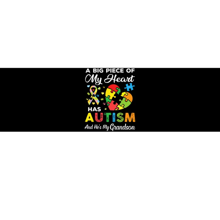 A Big Piece Of My Heart Has Autism And Hes My Grandson Bumper Sticker