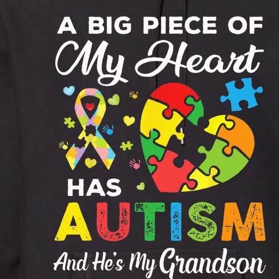 A Big Piece Of My Heart Has Autism And Hes My Grandson Premium Hoodie