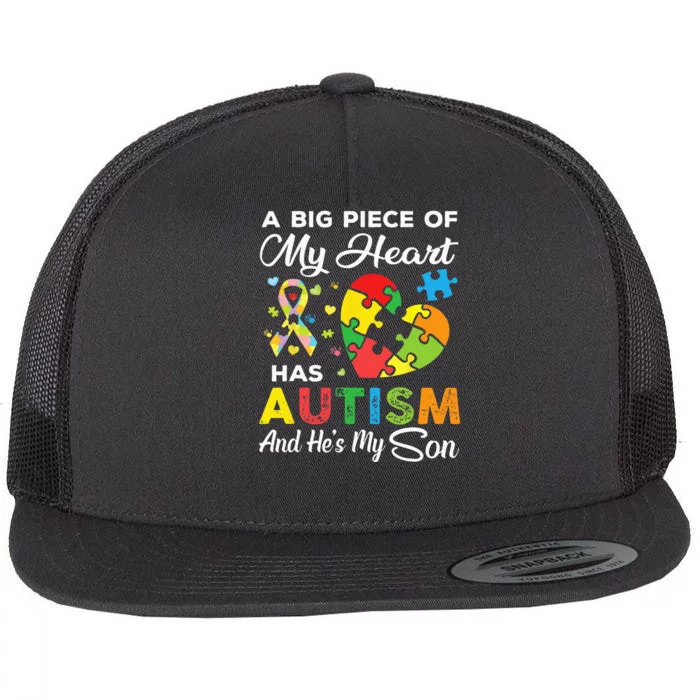 A Big Piece Of My Heart Has Autism And Hes My Son Flat Bill Trucker Hat