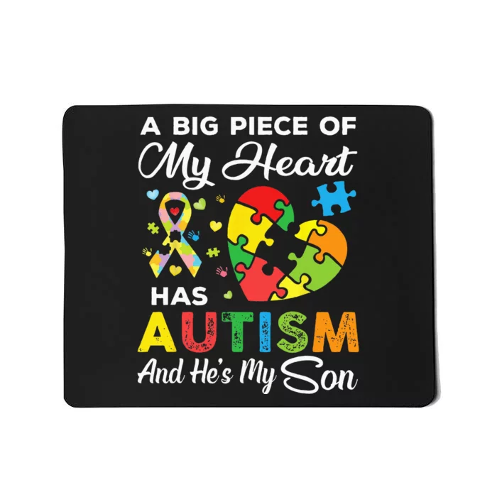 A Big Piece Of My Heart Has Autism And Hes My Son Mousepad