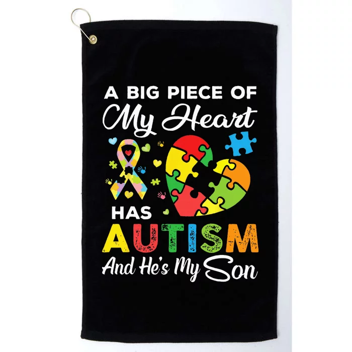 A Big Piece Of My Heart Has Autism And Hes My Son Platinum Collection Golf Towel