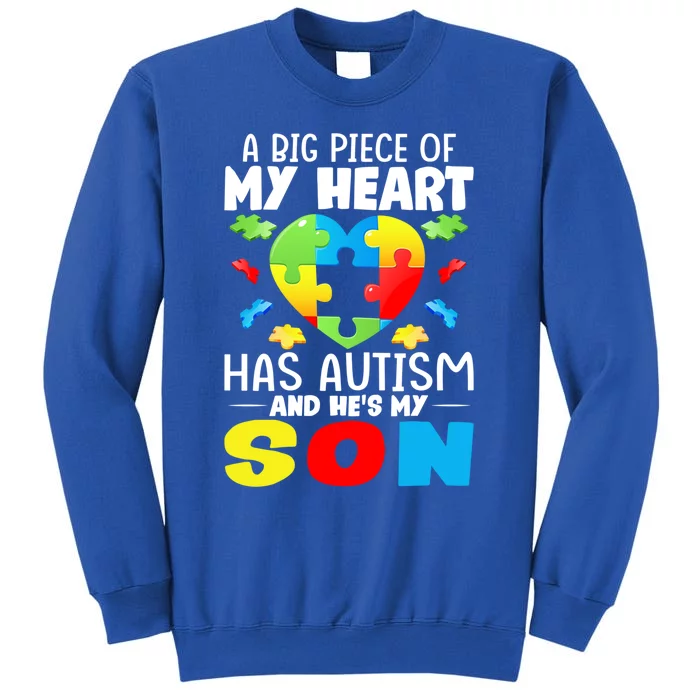 A Big Piece Of My Heart Has Autism And He's My Son Autism Funny Gift Tall Sweatshirt