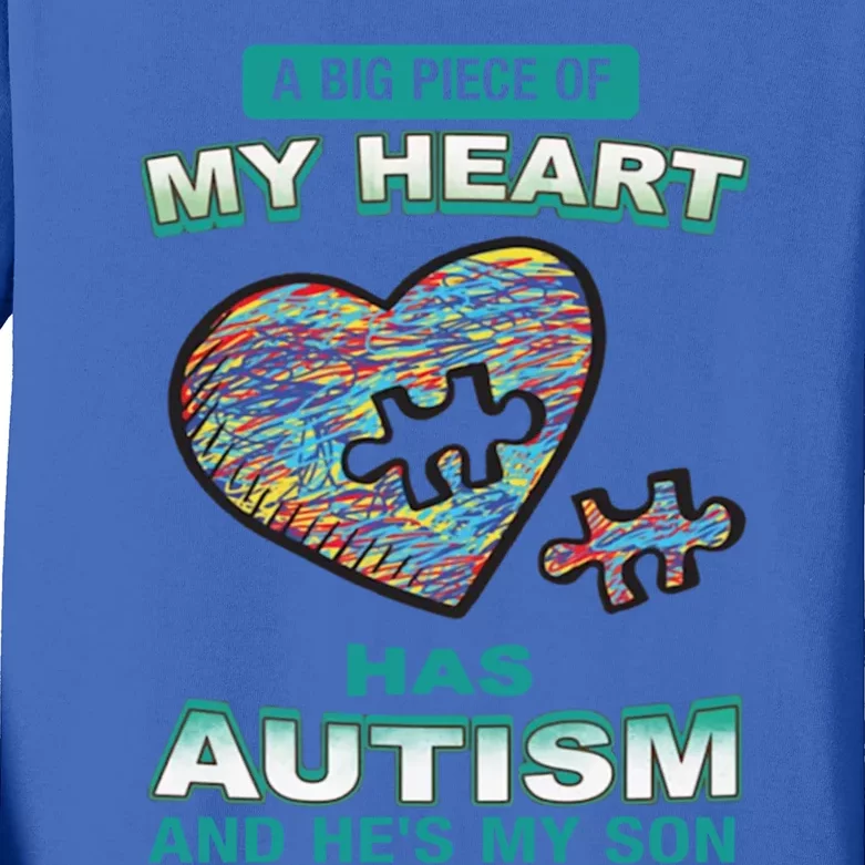 A Big Piece Of My Heart Has Autism And He's My Son Gift Kids Long Sleeve Shirt