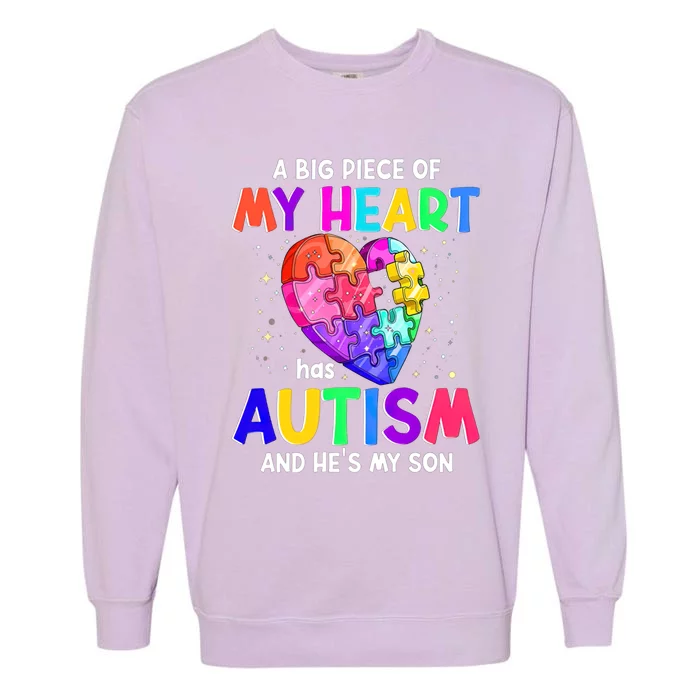 A Big Piece Of My Heart Has Autism And He's My Son Cute Gift Garment-Dyed Sweatshirt