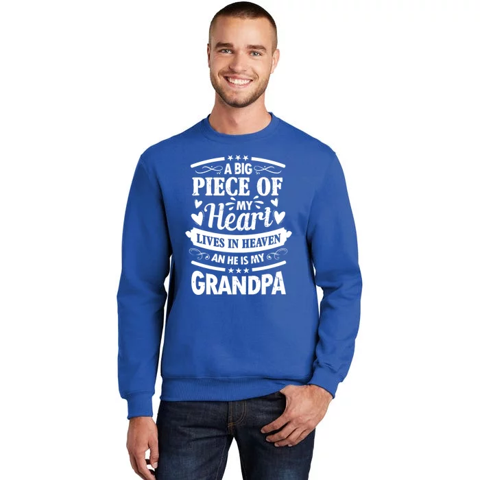 A Big Piece Of My Heart Lives In Heaven And He Is My Grandpa Funny Gift Tall Sweatshirt