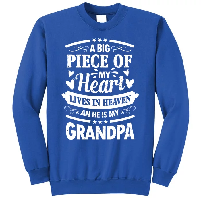 A Big Piece Of My Heart Lives In Heaven And He Is My Grandpa Funny Gift Tall Sweatshirt