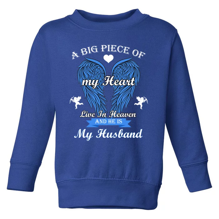 A Big Piece Of My Heart Lives In Heaven He Is My Husband Gift Toddler Sweatshirt