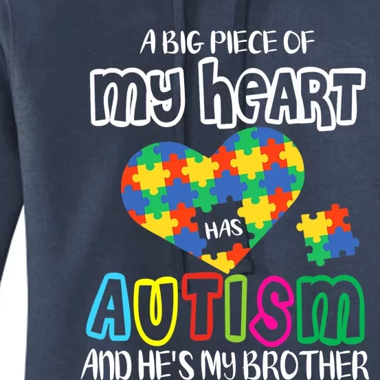 A Big Piece Of My Heart Has Autism And He's My Brother Women's Pullover Hoodie