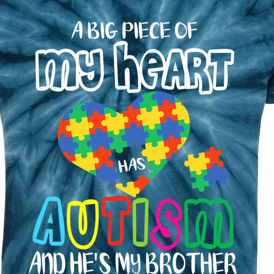 A Big Piece Of My Heart Has Autism And He's My Brother Kids Tie-Dye T-Shirt