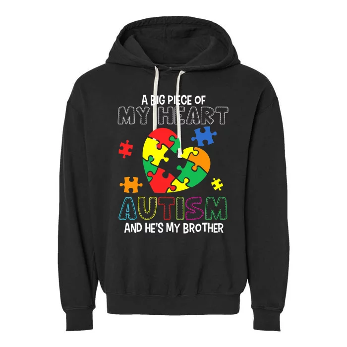 A Big Piece Of My Heart Has Autism He's My Brother Boy Garment-Dyed Fleece Hoodie