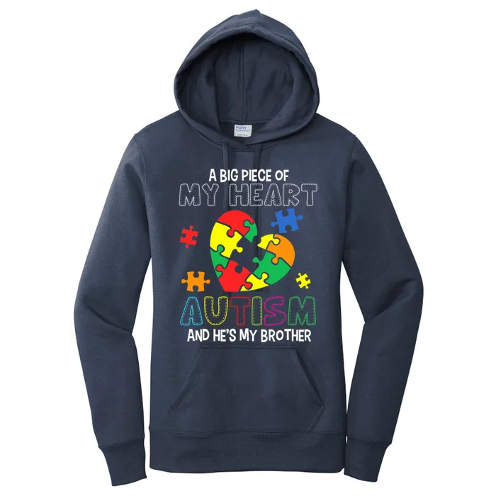 A Big Piece Of My Heart Has Autism He's My Brother Boy Women's Pullover Hoodie